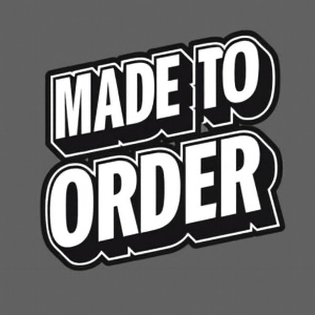 Made To Order